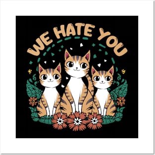 we hate you Posters and Art